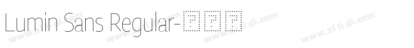 Lumin Sans Regular字体转换 Lumin Sans Regular字体转换